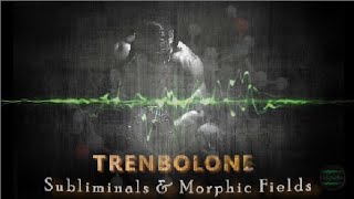 TRENBOLONE  Subliminals amp Morphic Fields  Massive Muscle Growth Vascularity Strength Fat Loss [upl. by Feerahs]