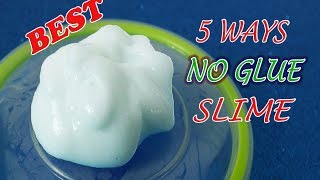 Real 5 Ways No Glue Slime 5 No Glue Slime Recipes No Glue No Borax No Cornstarch top 5 [upl. by Nidraj714]