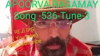 APOORVA RAGAMAY Song 536Tune3 [upl. by Nashom]