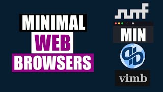 Searching For The Right Minimal Browser [upl. by Trbor]
