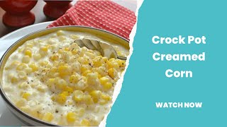 Creamy Dreamy and Effortless Crock Pot Creamed Corn Recipe That Everyone Will Love [upl. by Pilloff]