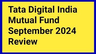 Tata digital India Mutual Fund September 2024 Complete review [upl. by Annairol]