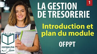 01  M11 LA GESTION DE TRÉSORERIE  Introduction et Plan de module  OFPPT [upl. by Aekerly687]