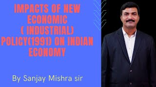 Impacts of New Economic Policy 1991 on Indian Economy LPG impact Economics  UPSCMPPSC [upl. by Waldon320]