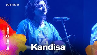 Kandisa  Indian Ocean  Dhaka International FolkFest 2015 [upl. by Noiramaj288]