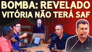 A MAIOR BOMBA DE TODOS OS TEMPOS  REVELADO O PLANO  VITÓRIA NÃO TERÁ SAF [upl. by Ulah]