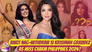 Bakit nag withdraw si Krishnah Gravidez as Miss Charm Philippines 2024 [upl. by Stila977]