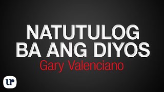 Gary Valenciano  Natutulog Ba Ang Diyos Official Lyric Video [upl. by Chaffinch595]