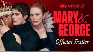 Mary amp George  Official Trailer  Sky [upl. by Yalhsa737]