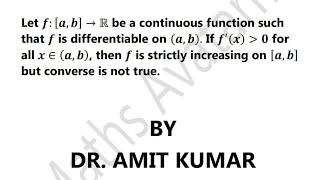 If fx is positive ∀ x∈ab then f is strictly increasing on ab but converse is not true [upl. by Yrhcaz]