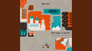 Doroga v noch feat Vitaly Yushmanov [upl. by Aggri]