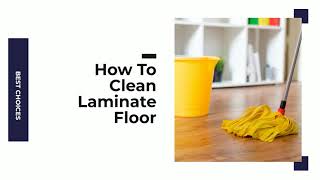 The Complete Guide to Cleaning Laminate Floor  Best choices [upl. by Erasmus]