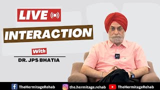 Live Interaction with DR JPS BHATIA  Live Meeting  Question amp Answer Session  The Hermitage [upl. by Leuqer]