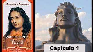 Audiolibro Autobiografía de un Yogui de Paramahansa Yogananda en Español  Capítulo 1 [upl. by Selym]