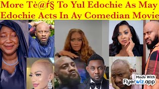 MAY EDOCHIE FEATURES IN AY COMEDIAN NEW MOVIE MORE T£Ř§ TO YUL EDOCHIE [upl. by Frum]