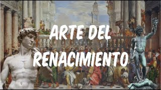 ARTE DEL RENACIMIENTO PINTURA ESCULTURA Y ARQUITECTURA DEL QUATTROCENTO Y EL CINQUECENTO [upl. by Chipman]