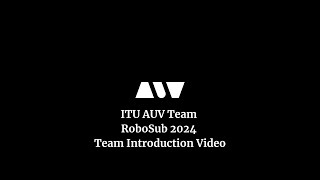 ITU AUV TEAM ROBOSUB 2024 TEAM INTRODUCTION VIDEO [upl. by Sidwel]