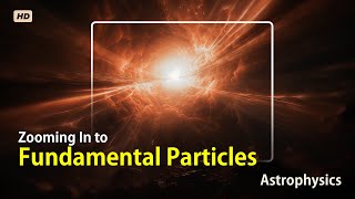 Introduction to Astrophysics  Lecture 02 quotZooming In to Fundamental Particlesquot  Dark Matter [upl. by Aland]