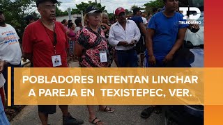 Retienen y golpean a pareja en Texistepec Veracruz los acusan de secuestrar menores [upl. by Caylor650]