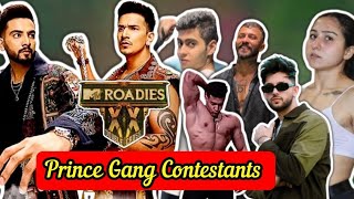 ROADIES CONTESTANTS PRINCE GANG CONTESTANTS NAME  ROADIES DOUBLE CROSS ROADIES NEW UPDATE [upl. by Ennoved709]