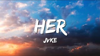 JVKE  Her Lyrics [upl. by Eustatius]