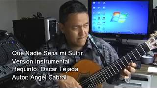 QUE NADIE SEPA MI SUFRIR VERSIÓN INSTRUMENTAL OSCÁR TEJADA [upl. by Onitnevuj]