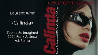 Laurent Wolf  Calinda Taoma ReImagined 2024 FunkALinda AI Remix [upl. by Hoffer]