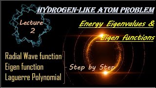 5 Hydrogen like atom  Part 2  Radial wave function using Laguerre PolynomialComplete derivation [upl. by Musetta]