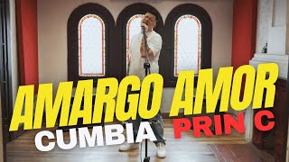 Prin C  Amargo Amor Cumbia Prin C [upl. by Honora]