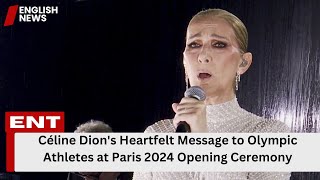 Céline Dions Heartfelt Message to Olympic Athletes at Paris 2024 Opening Ceremony [upl. by Aehtorod]