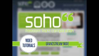 SOHO66 TUTORIAL  Grandstream Wave [upl. by Coridon]