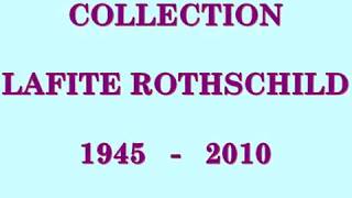 COLLECTION LAFITE ROTHSCHILD 19452010 [upl. by Marina963]