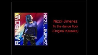 Nizzil Jimenez  To The dance Floor Original Karaoke [upl. by Dody]