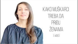 Kako muškarci treba da priđu ženama  1 video [upl. by Simaj809]