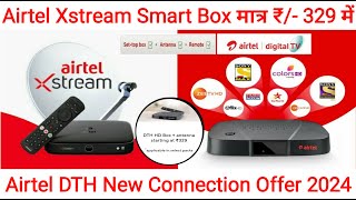 Airtel DTH New Connection Offer  Get Airtel Xstream Box Only Rs 329  Airtel Digital TV  Dish TV [upl. by Yelssew]