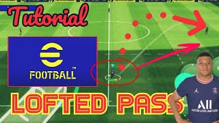 Lofted pass tutorial  how to perform lofted pass in efootball 2022 mobile [upl. by Ijnek]