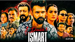 Double iSmart Full Movie Hindi Dubbed 2024 Ram Pothineni Sanjay Dutt Kavya Thapar Fa🥰सत्यम [upl. by Anaiad]