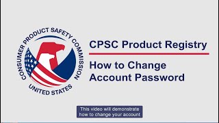 Introduction to the CPSC Product Registry  How to Change Account Password [upl. by Oidiple]