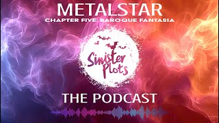 Metalstar Chapter Five Review on The Sinister Plots Podcast [upl. by Isac]