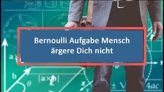 Bernoulli Aufgabe Mensch ärgere Dich nicht [upl. by Salas536]