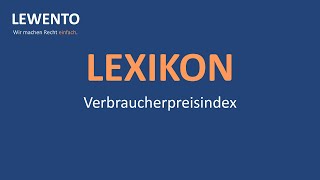 Lexikon LEWENTO Verbraucherpreisindex [upl. by Anael]