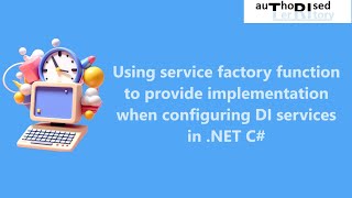 Using service factory function to provide implementation when configuring DI services in NET C [upl. by Bausch]