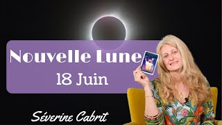 La nouvelle Lune du 18 juin  Interprétation et rituels  Séverine Cabrit [upl. by Oskar309]