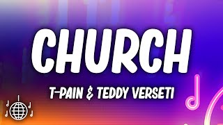 TPain  Church Lyrics ft Teddy Verseti [upl. by Ralli255]