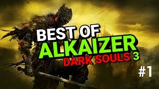 BEST OF Alkaizer x Dark Souls 3  Part 1 [upl. by Aduhey]