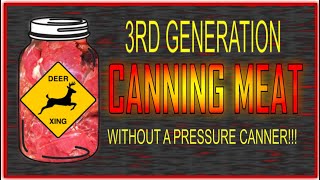 Canning Meat WITHOUT A PRESSURE CANNER The Method We Have Used For 3 Generations [upl. by Marpet]