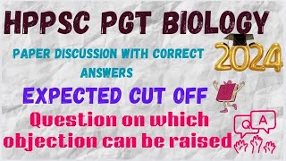 HPPSC PGT Biology l Question Paper l 2024 l Expected Cut off l Objectionable Questions l [upl. by Priscilla]