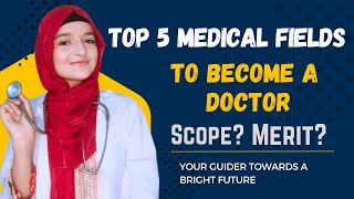 Top 5 Medical Fields To Become a Doctor🩺  scope Dr Noor Zafar [upl. by Ainatnas]