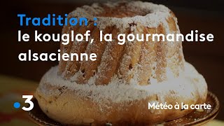 Le kouglof la gourmandise alsacienne  Météo à la carte [upl. by Lada]