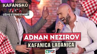 ADNAN NEZIROV  KAFANICA LAGANICA  2021  UZIVO  OTV VALENTINO [upl. by Atinel]